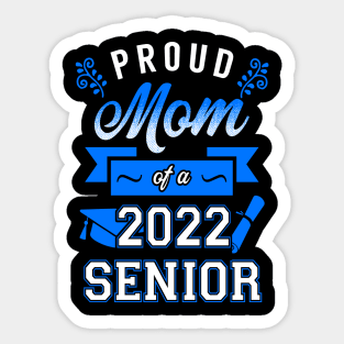 Proud Mom of a 2022 Senior Sticker